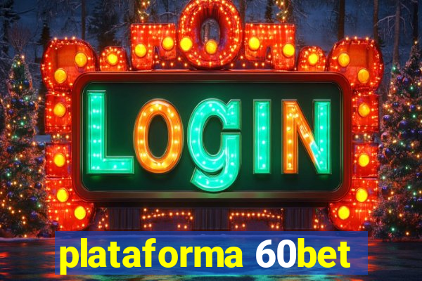 plataforma 60bet